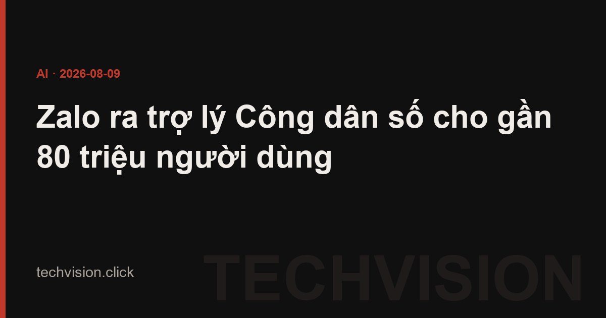 Zalo bình dân hóa AI với trợ lý Công dân số năm 2026
